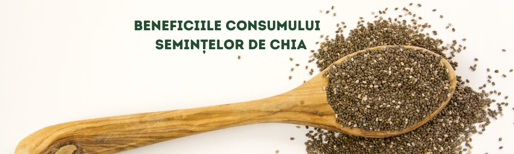 Beneficiile consumului semințelor de chia